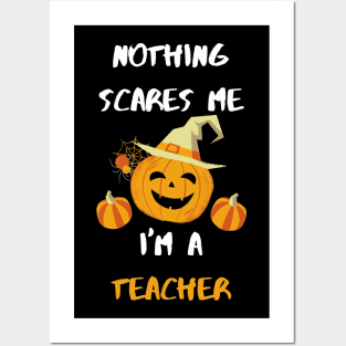 Nothing scares me I'm a teacher Posters and Art